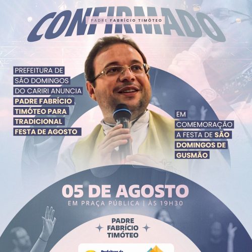 Prefeitura de São Domingos do Cariri anuncia Padre Fabrício Timóteo como atração religiosa na Festa de Agosto em alusão aos 100 anos de São Domingos de Gusmão