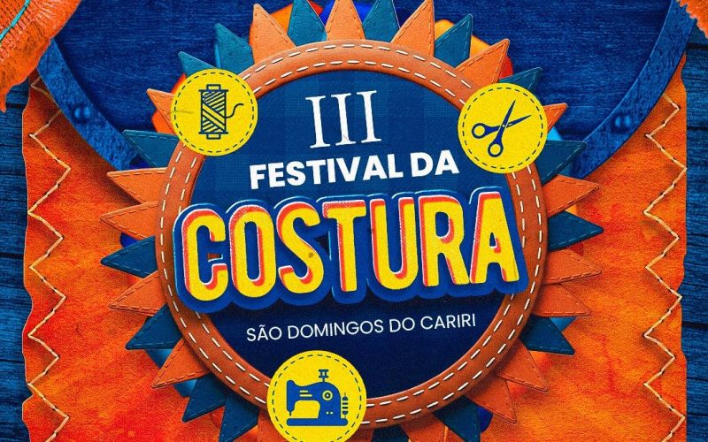 Prefeitura de São Domingos do Cariri divulga datas do III Festival da Costura